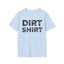 Classic Dirt Shirt